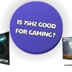 Is 75Hz Good for Gaming