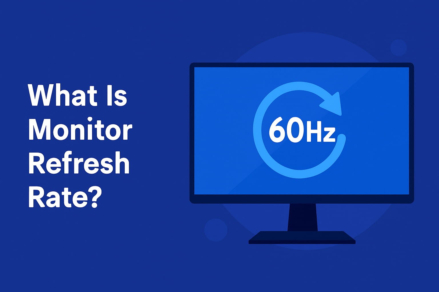What Is Monitor Refresh Rate